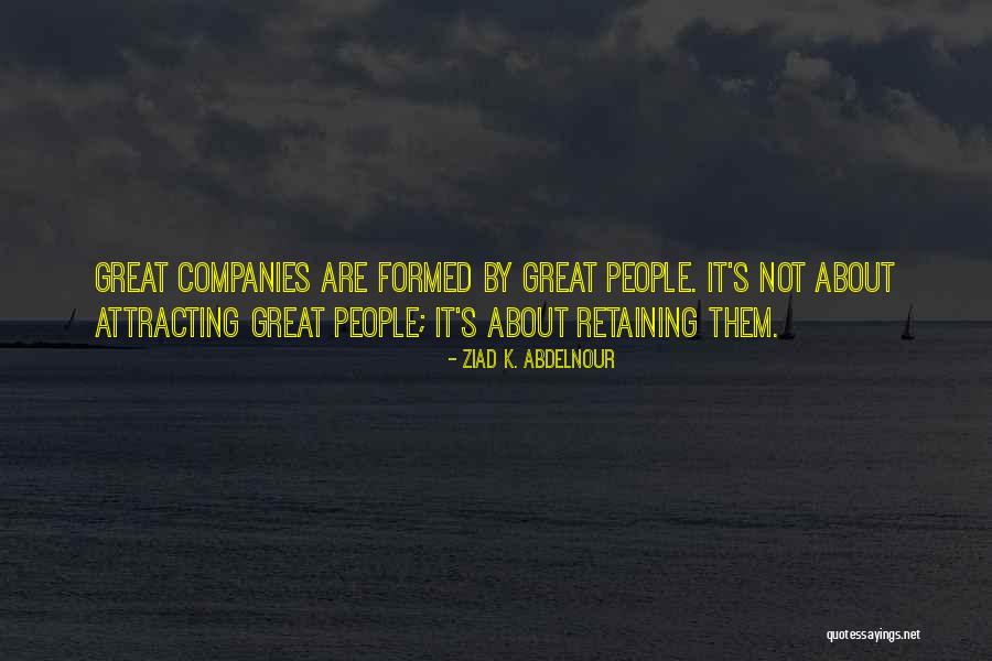 Attracting People Quotes By Ziad K. Abdelnour Attracting People Quotes By Ziad K. Abdelnour