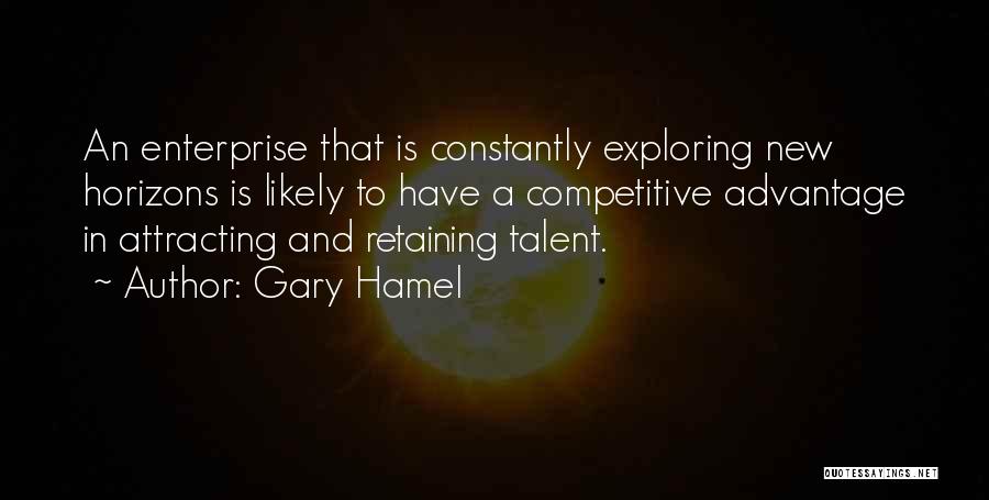 Attracting Talent Quotes By Gary Hamel