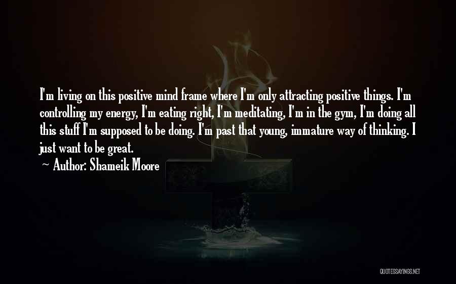 Attracting What You Want Quotes By Shameik Moore