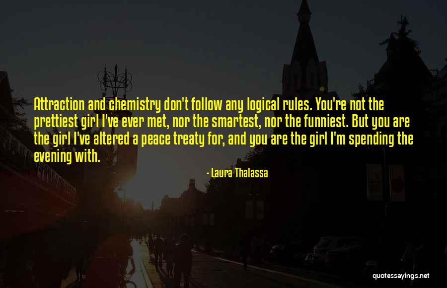 Attraction And Chemistry Quotes By Laura Thalassa