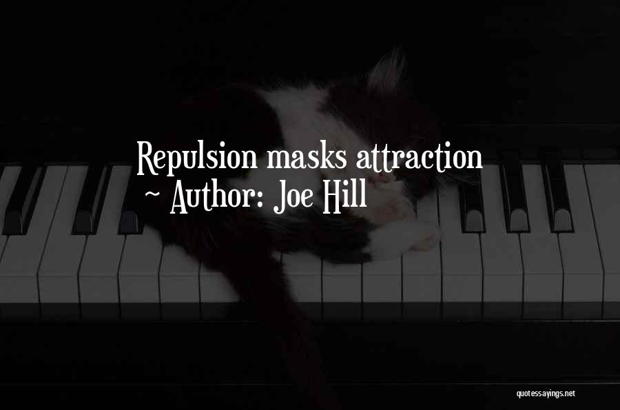 Attraction And Repulsion Quotes By Joe Hill