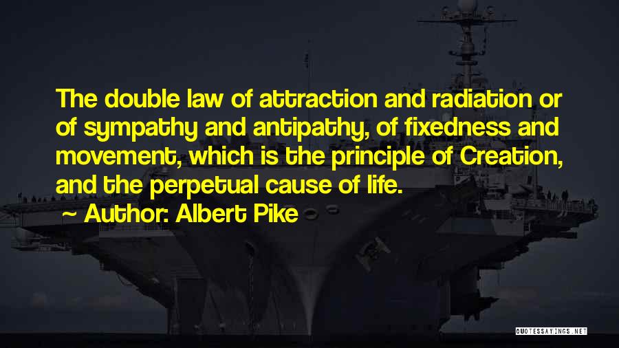 Attraction Law Quotes By Albert Pike