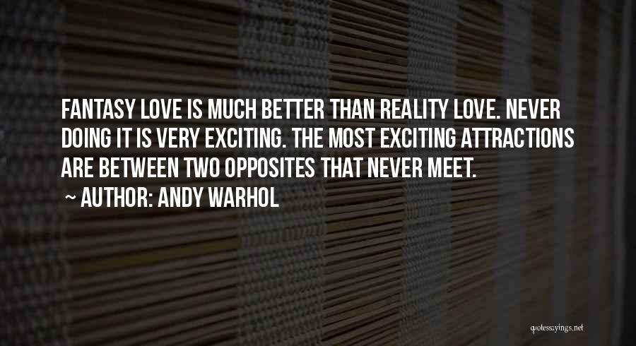 Attraction Quotes By Andy Warhol
