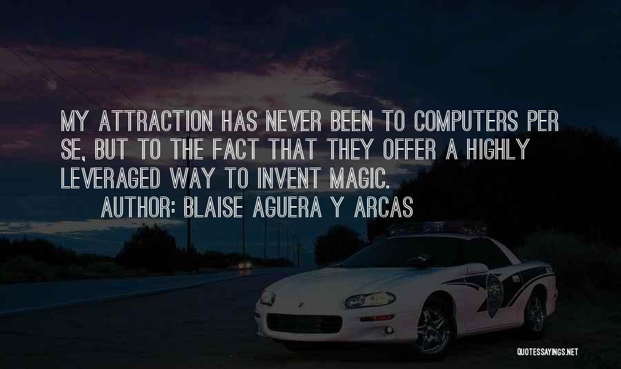 Attraction Quotes By Blaise Aguera Y Arcas