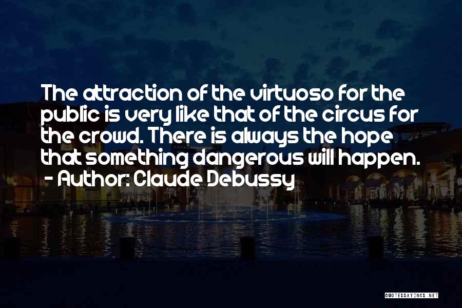 Attraction Quotes By Claude Debussy
