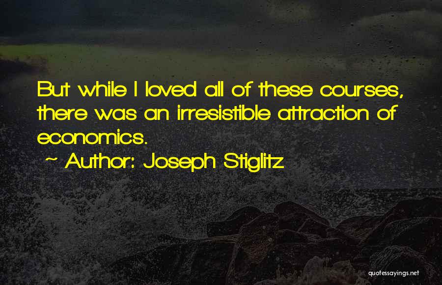 Attraction Quotes By Joseph Stiglitz