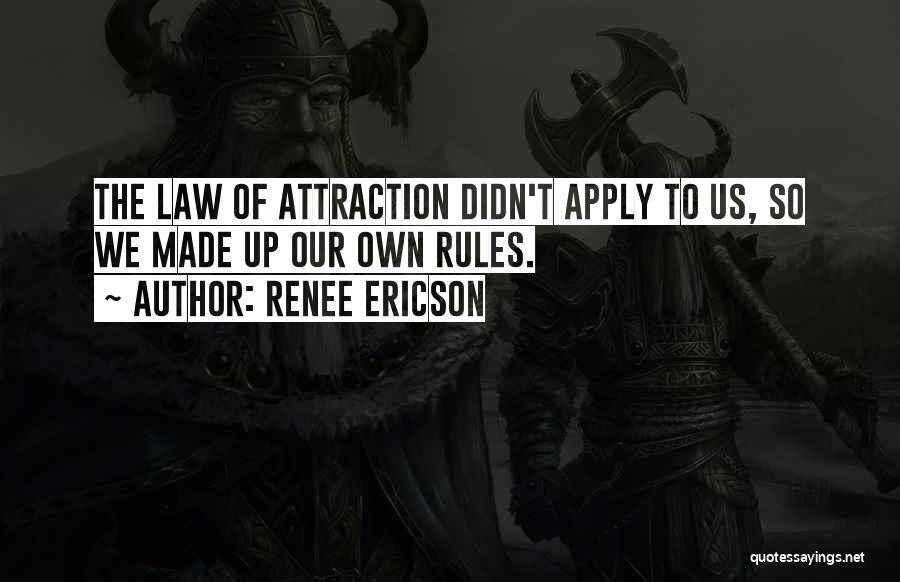 Attraction Quotes By Renee Ericson