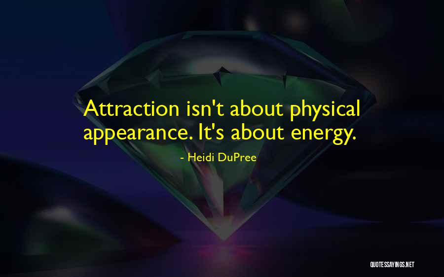 Attraction Quotes Quotes By Heidi DuPree Attraction Quotes Quotes By Heidi DuPree