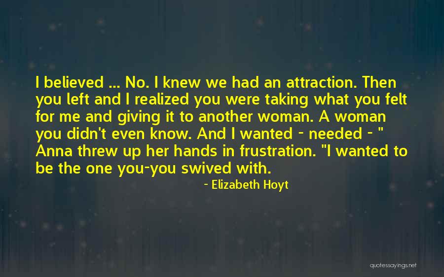 Attraction To A Woman Quotes By Elizabeth Hoyt Attraction To A Woman Quotes By Elizabeth Hoyt