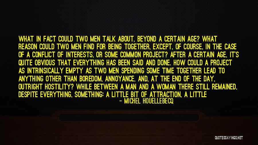 Attraction To A Woman Quotes By Michel Houellebecq Attraction To A Woman Quotes By Michel Houellebecq