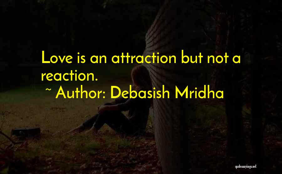 Attraction To Intelligence Quotes By Debasish Mridha