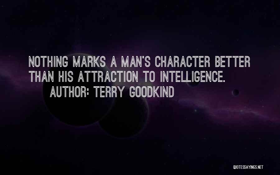 Attraction To Intelligence Quotes By Terry Goodkind