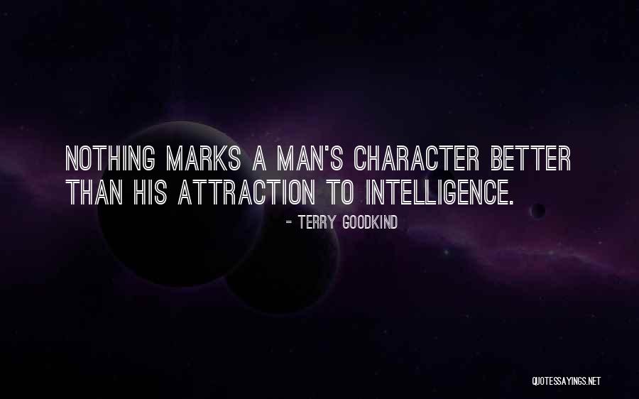 Attraction To Intelligence Quotes By Terry Goodkind