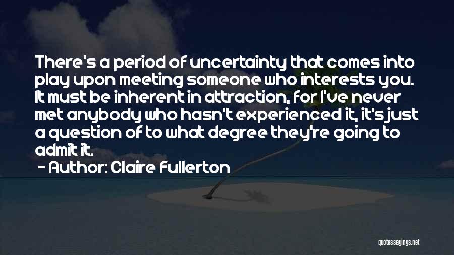 Attraction To Someone Quotes By Claire Fullerton