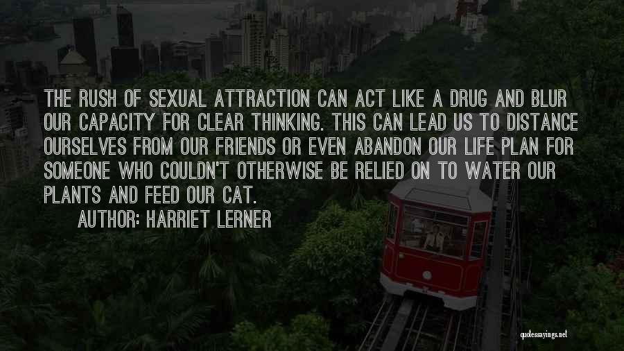 Attraction To Someone Quotes By Harriet Lerner