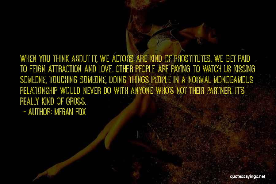 Attraction To Someone Quotes By Megan Fox