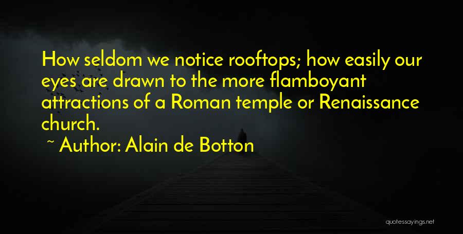 Attractions Quotes By Alain De Botton