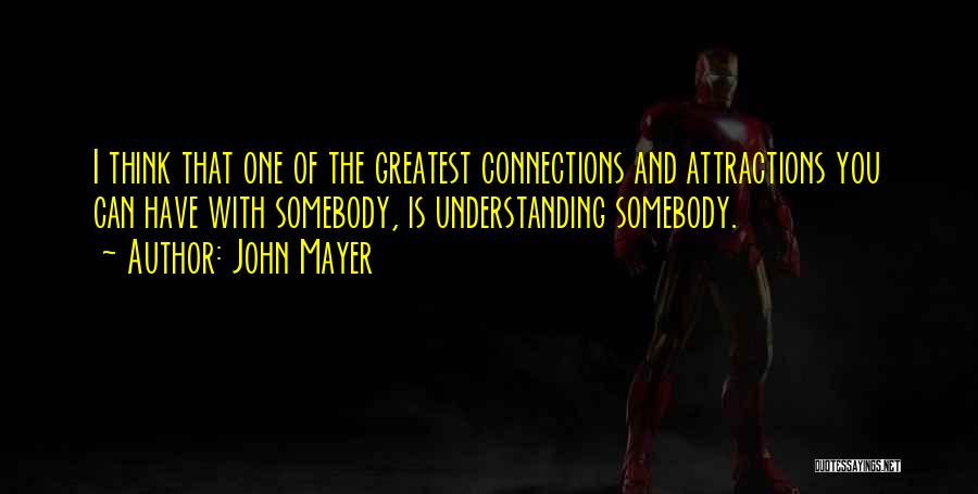 Attractions Quotes By John Mayer