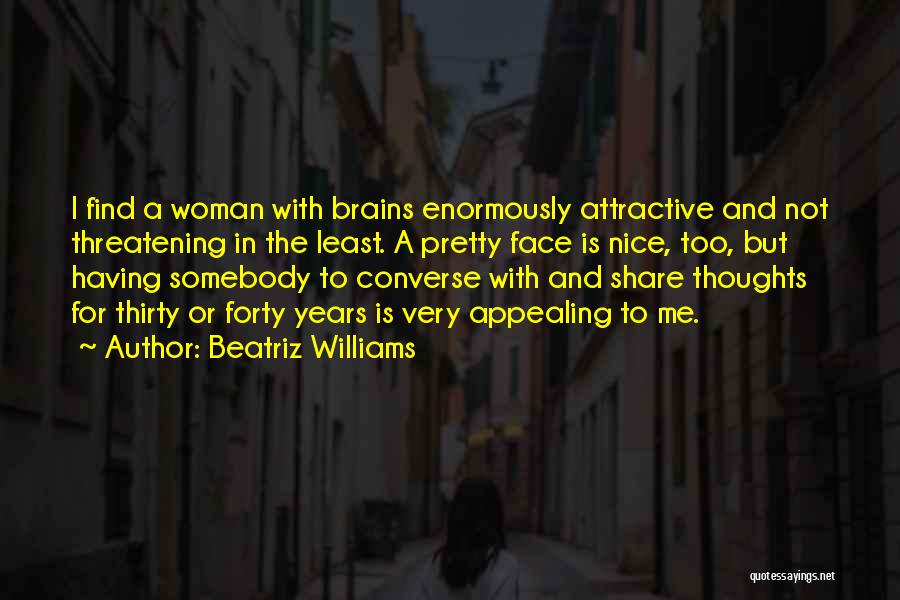 Attractive Face Quotes By Beatriz Williams