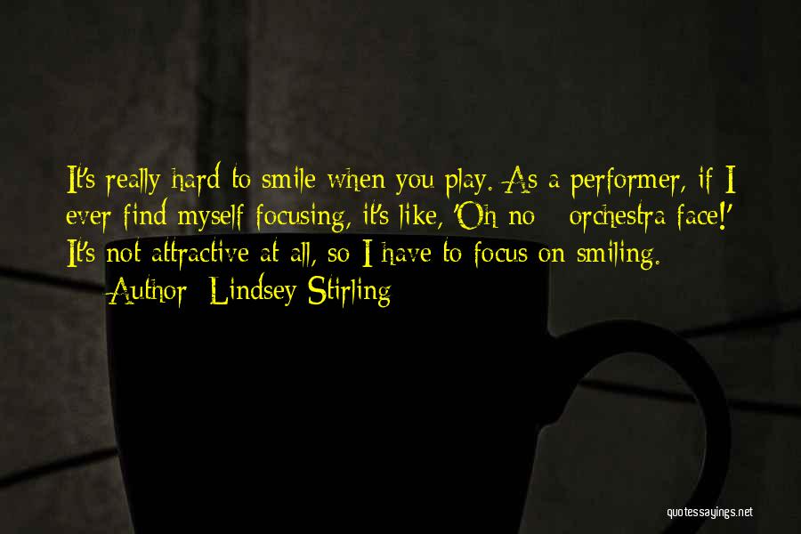 Attractive Face Quotes By Lindsey Stirling
