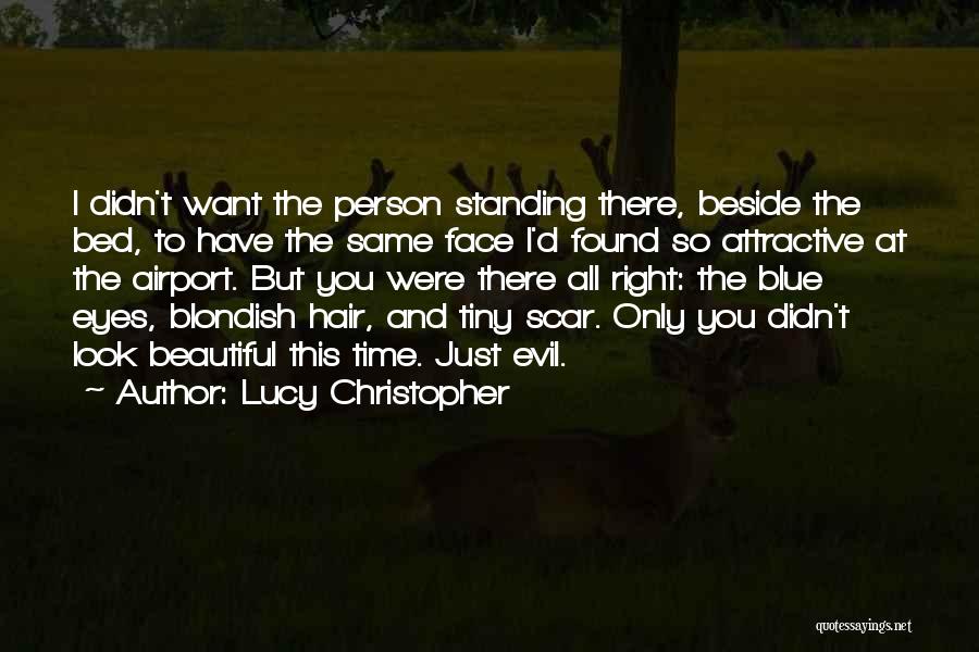 Attractive Face Quotes By Lucy Christopher