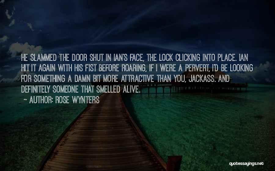 Attractive Face Quotes By Rose Wynters