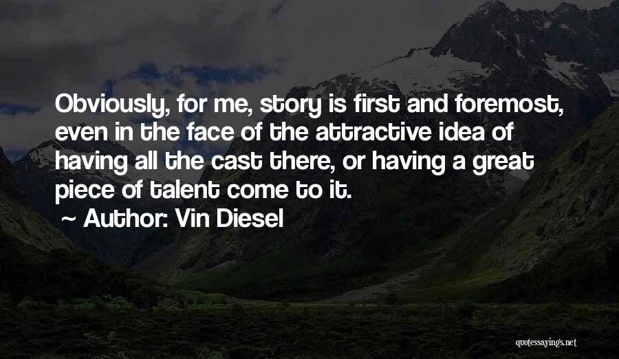 Attractive Face Quotes By Vin Diesel