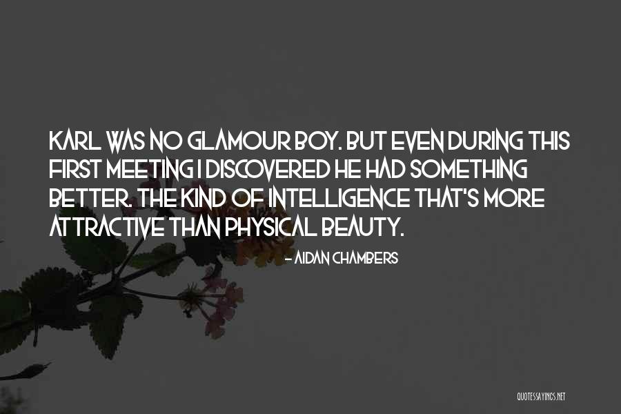 Attractive Guys Quotes By Aidan Chambers Attractive Guys Quotes By Aidan Chambers