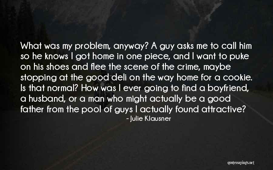 Attractive Guys Quotes By Julie Klausner Attractive Guys Quotes By Julie Klausner
