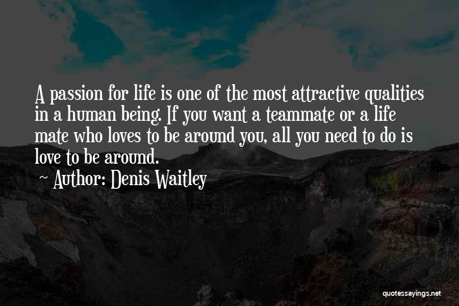 Attractive Qualities Quotes By Denis Waitley