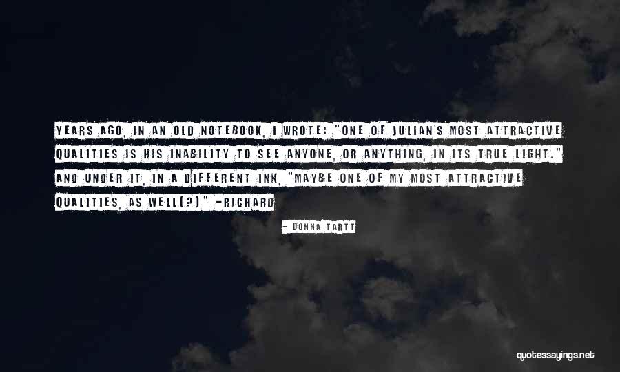 Attractive Qualities Quotes By Donna Tartt Attractive Qualities Quotes By Donna Tartt
