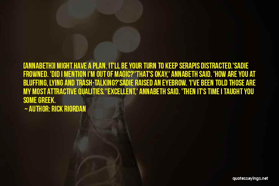 Attractive Qualities Quotes By Rick Riordan