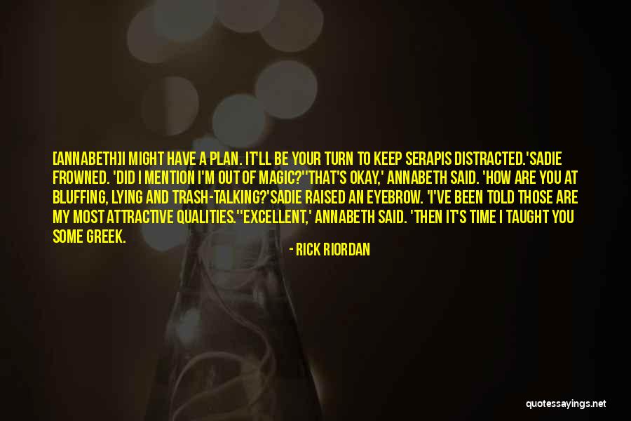 Attractive Qualities Quotes By Rick Riordan Attractive Qualities Quotes By Rick Riordan