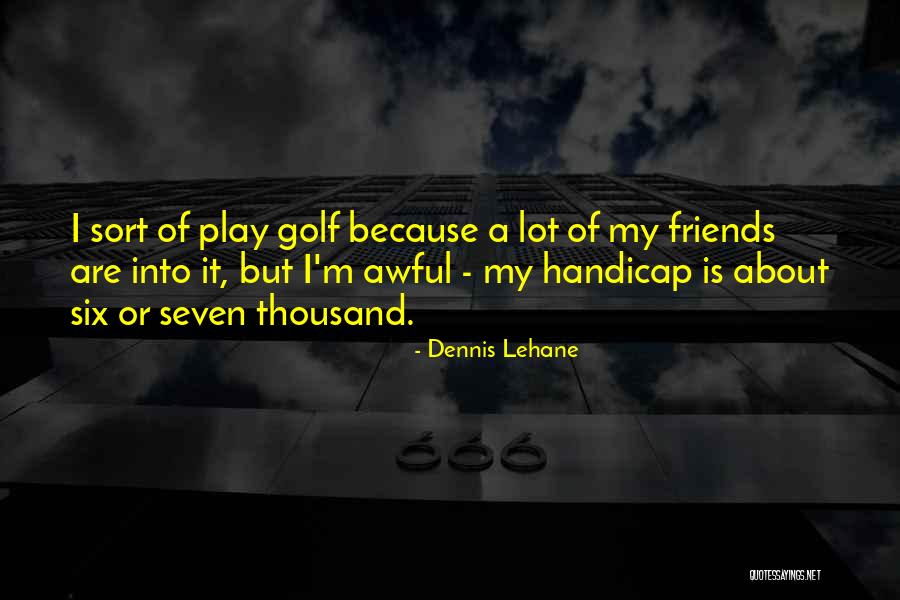 Attractiveness Mod Quotes By Dennis Lehane Attractiveness Mod Quotes By Dennis Lehane