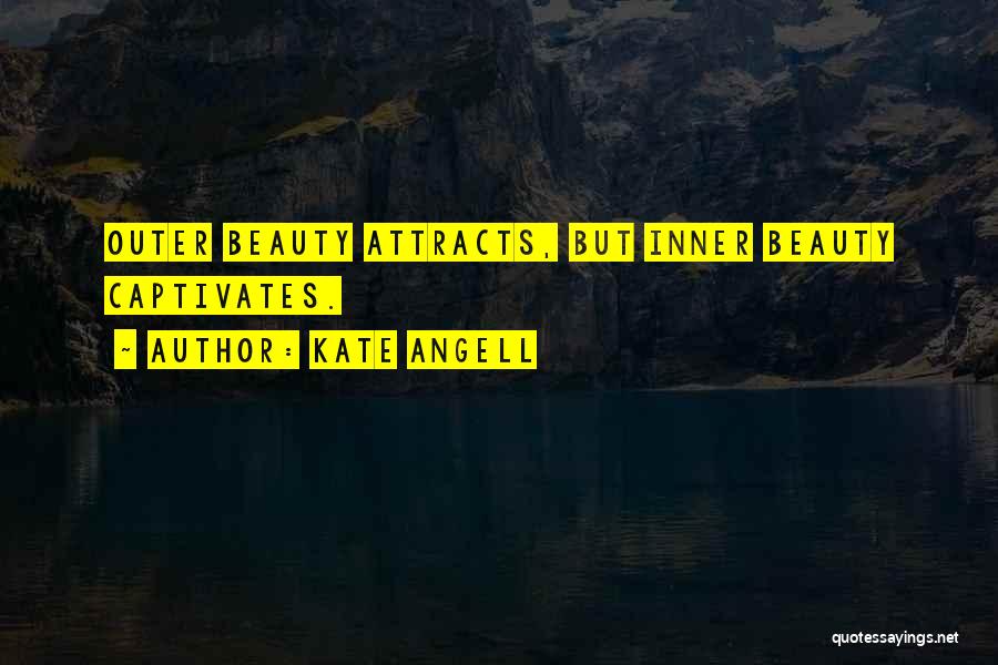 Attracts All The Beauty Quotes By Kate Angell