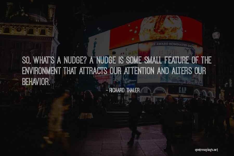 Attracts Attention Quotes By Richard Thaler Attracts Attention Quotes By Richard Thaler