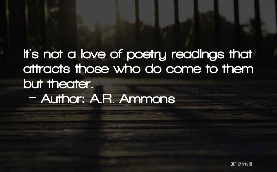 Attracts Quotes By A.R. Ammons