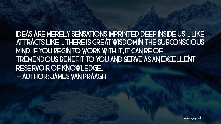 Attracts Quotes By James Van Praagh