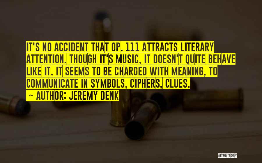 Attracts Quotes By Jeremy Denk