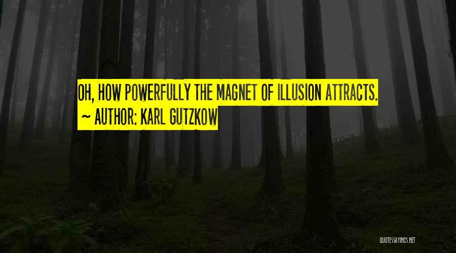 Attracts Quotes By Karl Gutzkow
