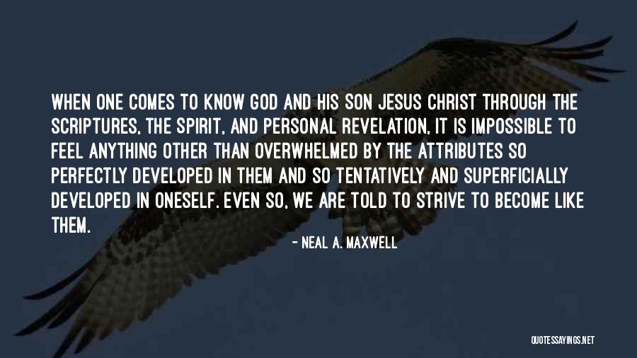 Attributes Of Christ Quotes By Neal A. Maxwell Attributes Of Christ Quotes By Neal A. Maxwell