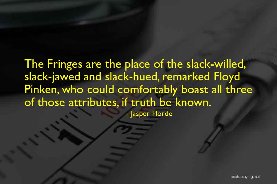 Attributes Quotes By Jasper Fforde