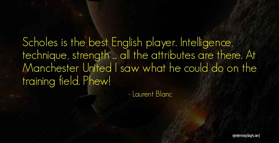 Attributes Quotes By Laurent Blanc