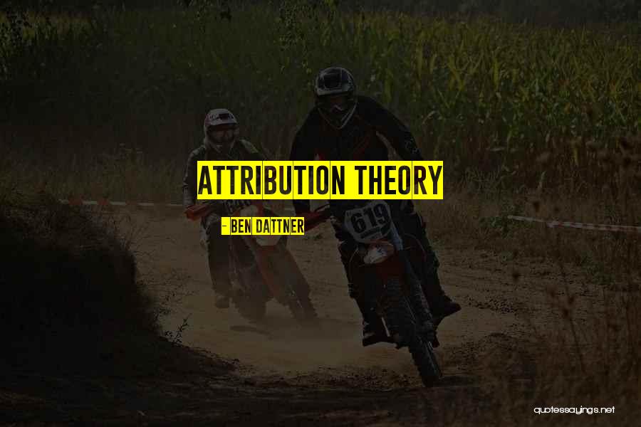 Attribution Quotes By Ben Dattner