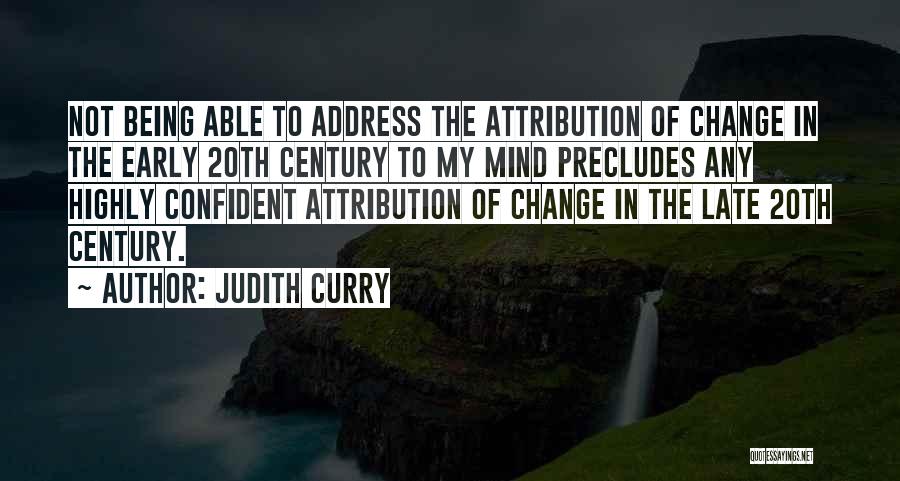 Attribution Quotes By Judith Curry