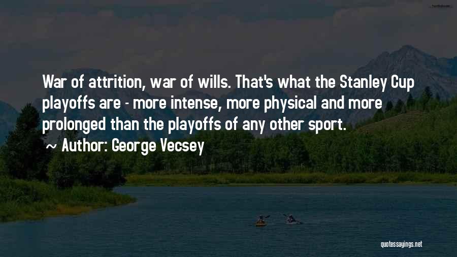 Attrition Quotes By George Vecsey