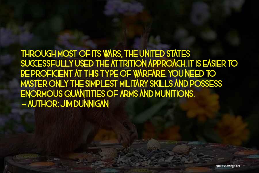 Attrition Quotes By Jim Dunnigan