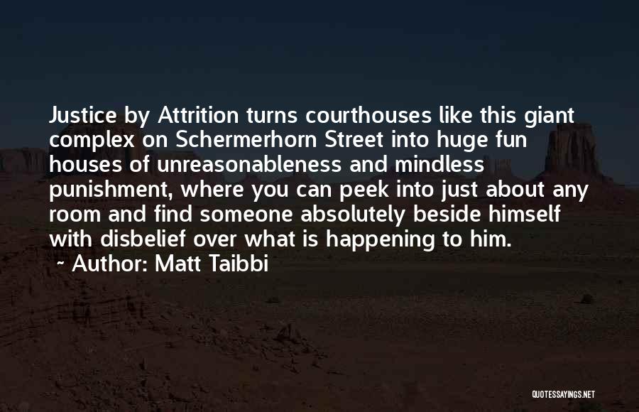 Attrition Quotes By Matt Taibbi