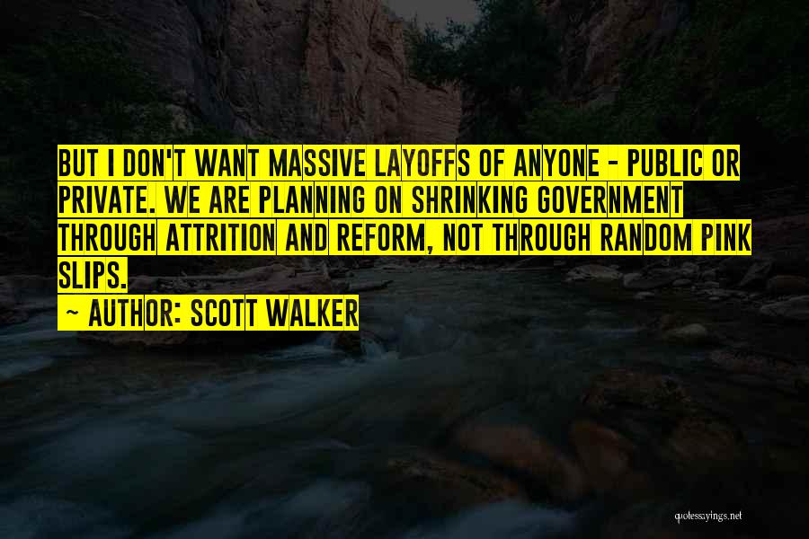 Attrition Quotes By Scott Walker