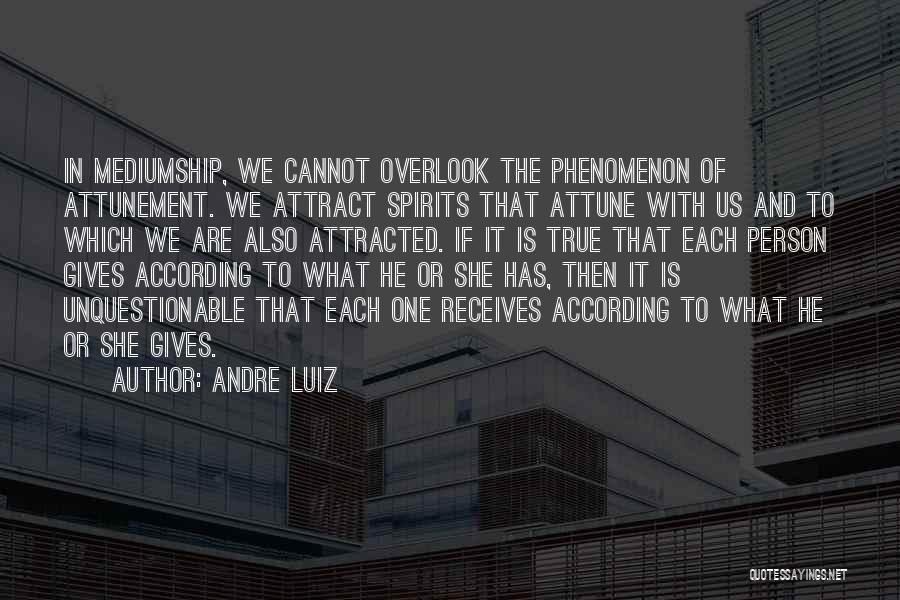 Attune Quotes By Andre Luiz